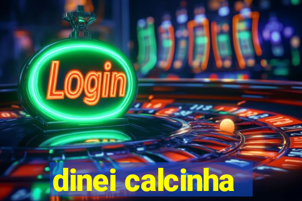 dinei calcinha